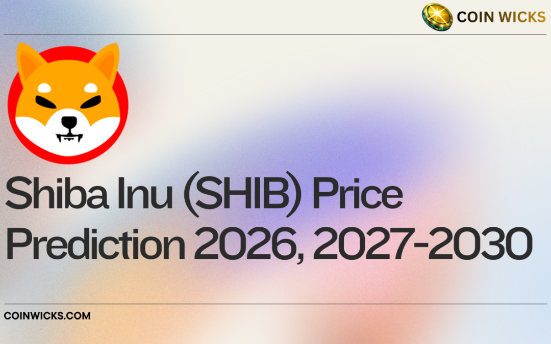 Shiba Inu (SHIB) Price Prediction 2026, 2027-2030