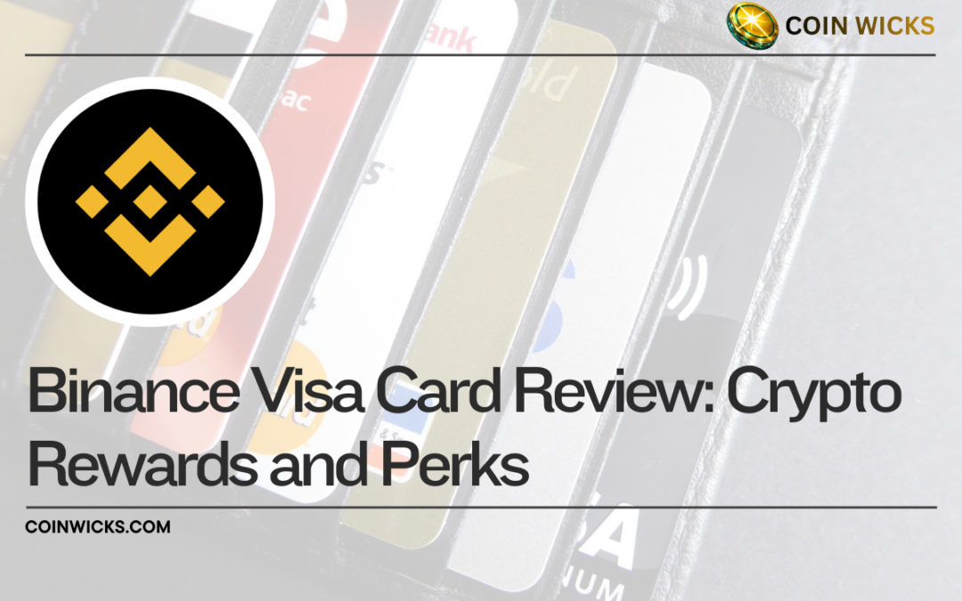 Binance Visa Card Review: Crypto Rewards and Perks