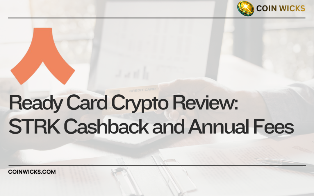 Ready Card Crypto Review: STRK Cashback and Annual Fees