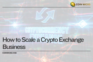 How to Scale a Crypto Exchange Business